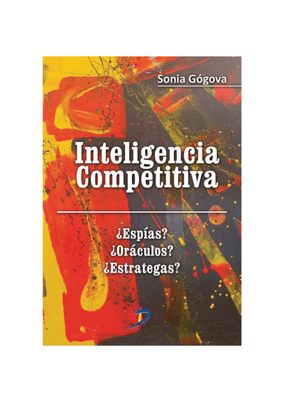 Inteligencia competitiva: ¿Espías? ¿Oráculos? ¿Estrategas?