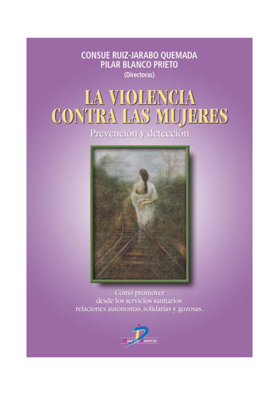 La violencia contra las mujeres: prevención y detección. Cómo promover desde los servicios. Sanitarios relaciones autónomas. solidarias y gozosas