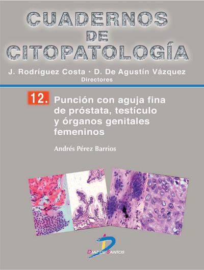 Cuadernos de citopatología 12: punción con aguja fina de próstata, testículo y órganos genitales femeninos