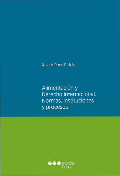 Alimentación y derecho internacional: normas, instituciones y procesos