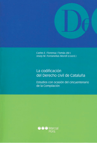 La codificación del derecho civil de Cataluña: estudios con ocasión del cincuentenario de la Compilación