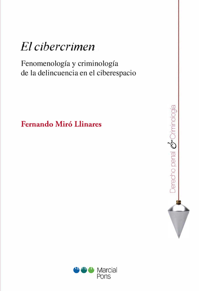 El cibercrimen: fenomenología y criminología de la delincuencia en el ciberespacio