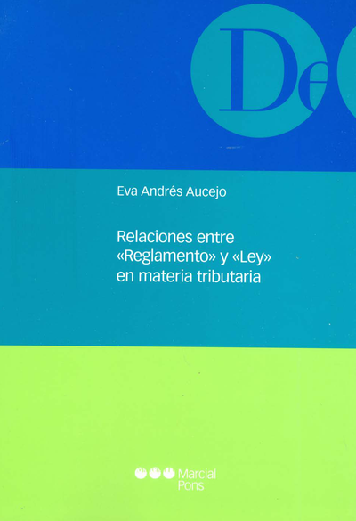 Relaciones entre «reglamento» y «ley» en materia tributaria