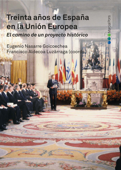 Treinta años de España en la Unión Europea: el camino de un proyecto histórico