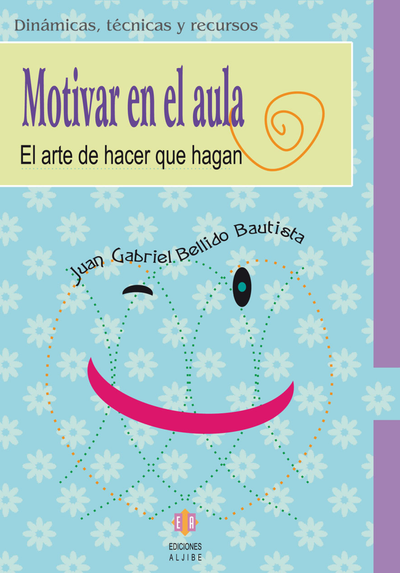 Motivar en el aula: el arte de hacer que hagan