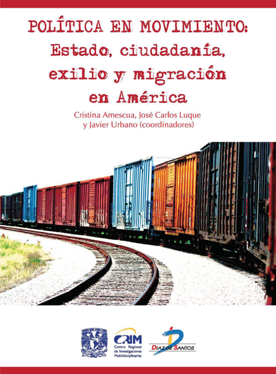 Política en movimiento: estado, ciudadanía, exilio y migración en América