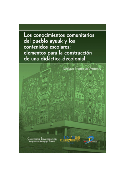 Los conocimientos comunitarios del pueblo Ayuuk y los contenidos escolares: elementos para la construcción de una didáctica decolonial