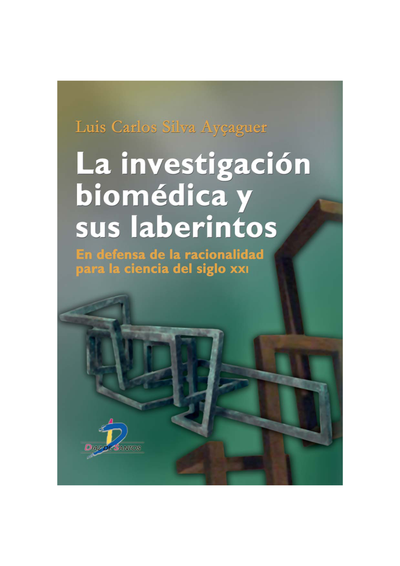 La investigación biomédica y sus laberintos: en defensa de la racionalidad para la ciencia del siglo XXI