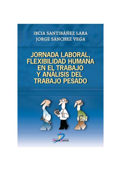 Jornada laboral, flexibilidad humana en el trabajo y análisis del trabajo pesado