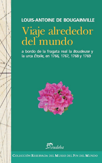 Viaje alrededor del mundo: a bordo de la fragata del rey la Boudeuse y la urca Étoile en 1766, 1767, 1768 y 1769