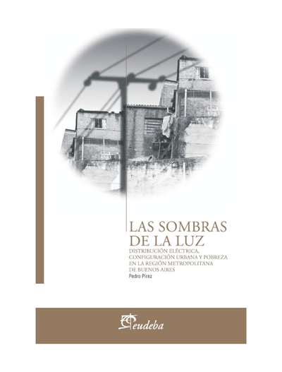 Las sombras de la luz: distribución eléctrica, configuración urbana y pobreza en la región metropolitana de Buenos Aires
