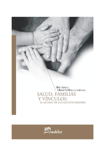Salud, familias y vínculos en el mundo de los adultos mayores