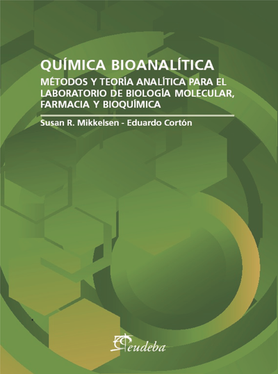Química bioanalítica: métodos y teoría analítica para el laboratorio de biología molecular, farmacia y bioquímica