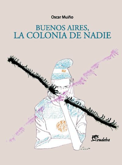 Buenos Aires, la colonia de nadie
