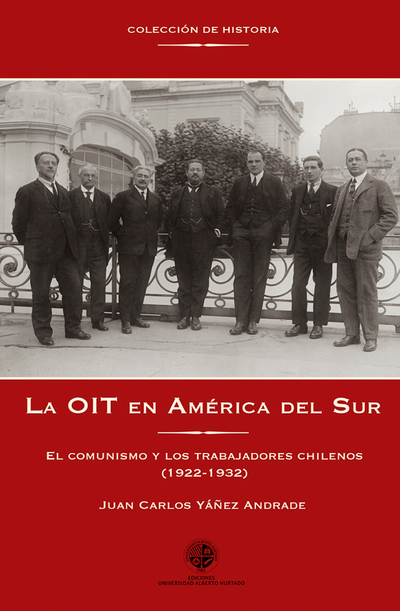 La OIT en América del Sur: el comunismo y los trabajadores chilenos (1922-1932)
