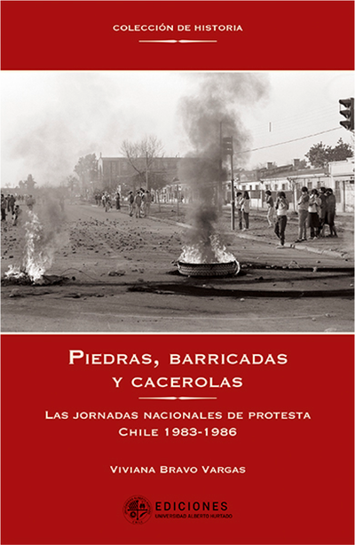 Piedra, barricadas y cacerolas: las jornadas nacionales de protesta Chile 1983-1986