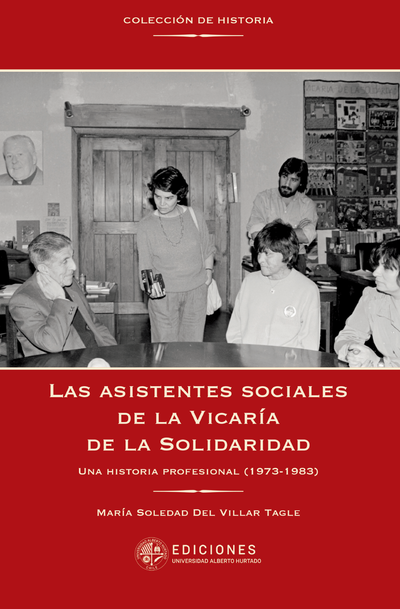 Las asistentes sociales de la Vicaría de la Solidaridad: una historia profesional (1973-1983)