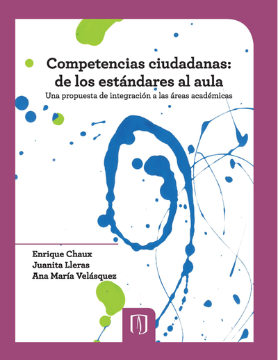 Competencias ciudadanas: de los estándares al aula: una propuesta de integración a las áreas académicas