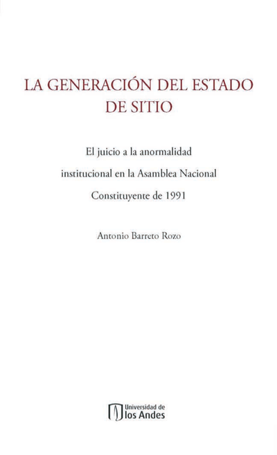 La generación del estado de sitio: el juicio a la anormalidad institucional en la Asamblea Nacional Constituyente de 1991