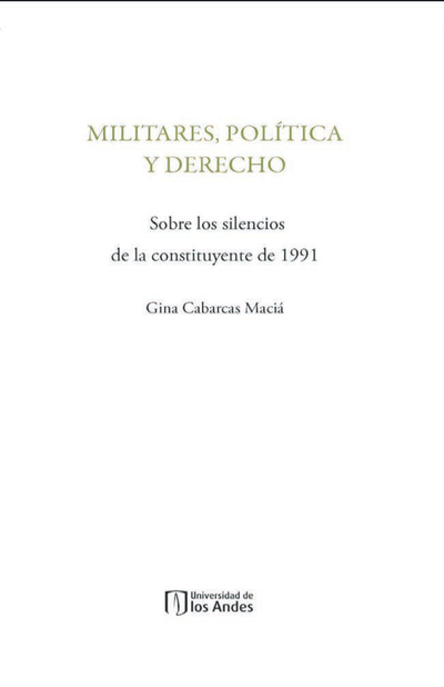 Militares, política y derecho: sobre los silencios de la constituyente de 1991