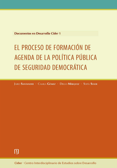 El proceso de formación de agenda de la política pública de seguridad democrática
