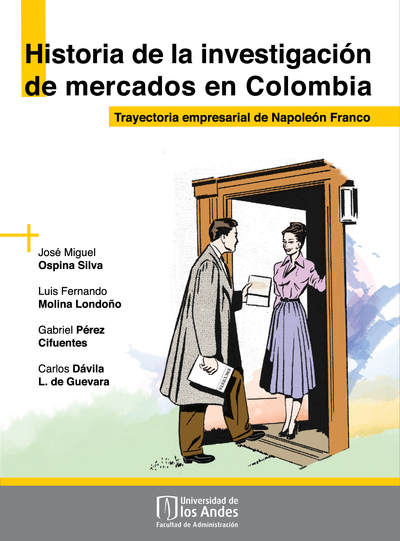Historia de la investigación de mercados en Colombia: trayectoria empresarial de Napoleón Franco