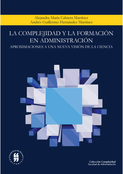 La complejidad y la formación en administración: aproximaciones a una nueva visión de la ciencia