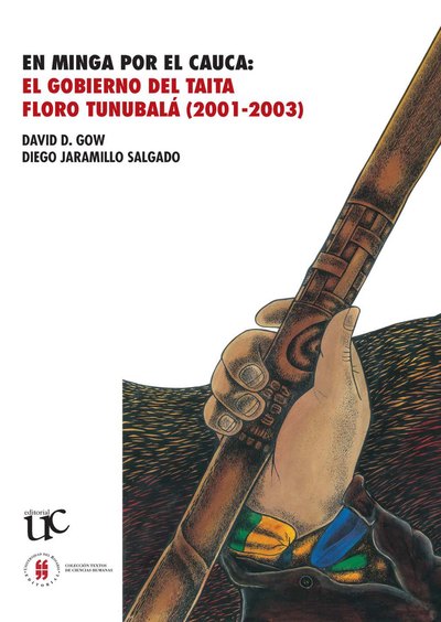 En minga por el Cauca: el gobierno del Taita Floro Tunubalá, 2001-2003