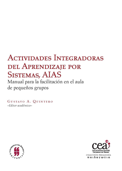 Actividades Integradoras del Aprendizaje por Sistemas, AIAS: manual para la facilitación en el aula de pequeños grupos