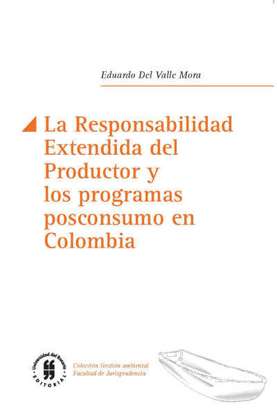 La responsabilidad extendida del productor y los programas posconsumo en Colombia