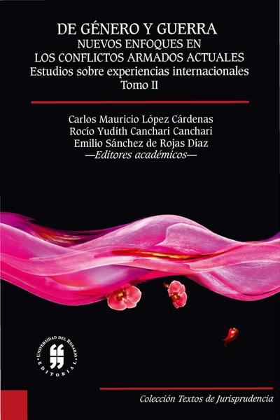 De género y guerra: nuevos enfoques en los conflictos armados actuales. Tomo II: estudios sobre experiencias internacionales
