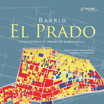 Barrio El Prado: hito histórico y urbano de Barranquilla