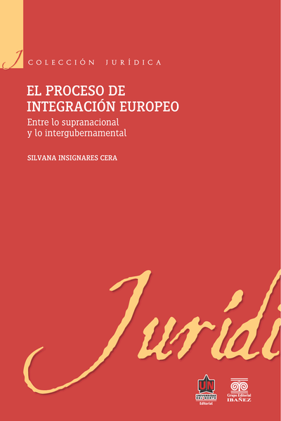 El proceso de integración europeo: entre lo supranacional y lo intergubernamental