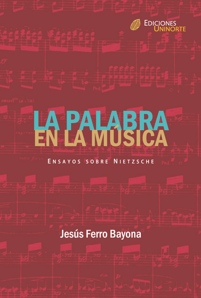 La palabra en la música: ensayos sobre Nietzsche