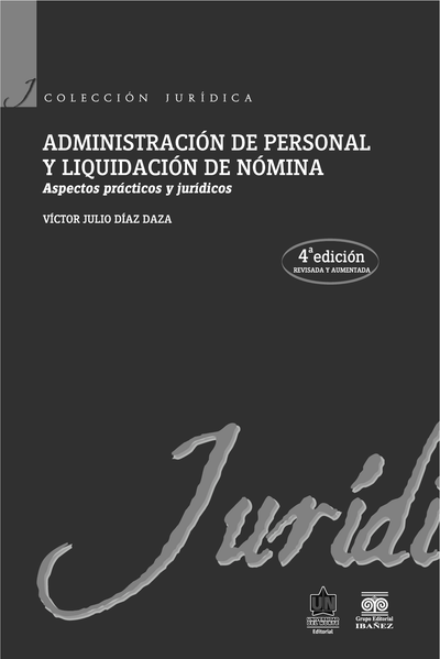 Administración de personal y liquidación de nomina: aspectos prácticos y jurídicos