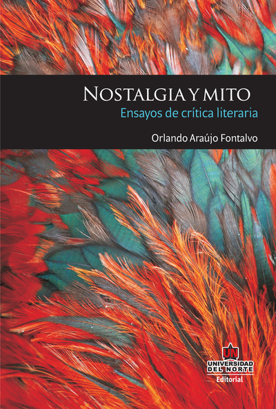 Nostalgia y mito: ensayos de crítica literaria