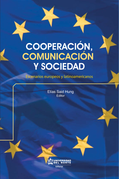 Cooperación, comunicación y sociedad: escenarios europeos y latinoamericanos