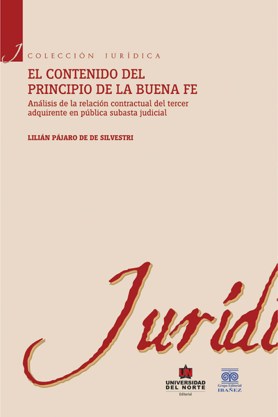 El contenido del principio de la buena fe: análisis de la relación contractual del tercer adquirente en pública subasta judicial