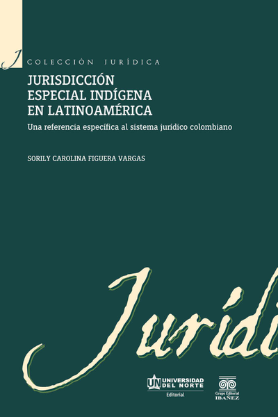 Jurisdicción especial indígena en Latinoamérica: una referencia específica al sistema jurídico colombiano