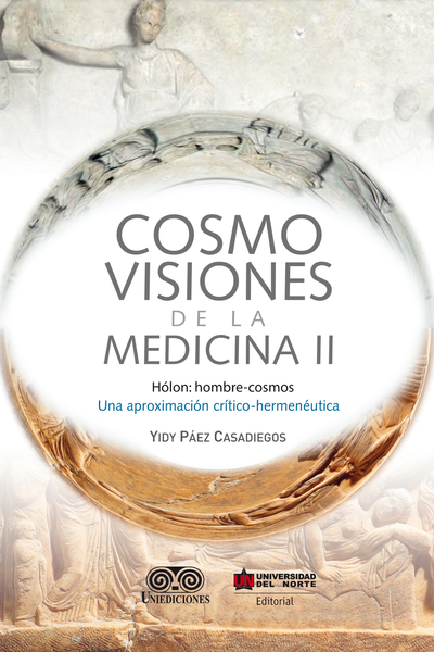 Cosmovisiones de la medicina II. Hólon, hombre-cosmos una aproximación crítico-hermenéutica