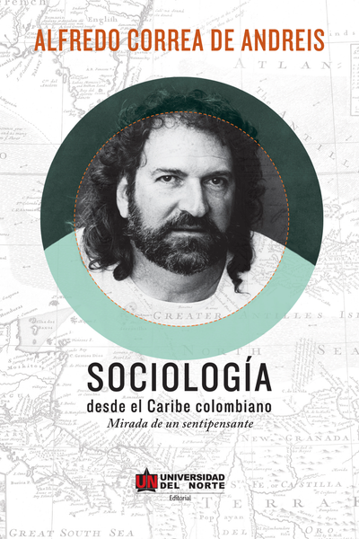 Sociología desde el caribe colombiano: mirada de un sentipensante