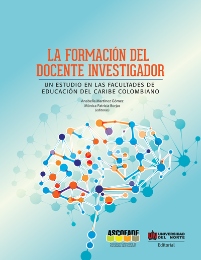 La formación del docente investigador: un estudio de las facultades de Educación del Caribe colombiano