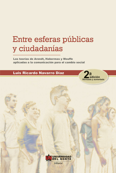 Entre esferas públicas y ciudadanías: las teorías de Arendt, Habermas y Mouffe aplicadas a la comunicación para el cambio social