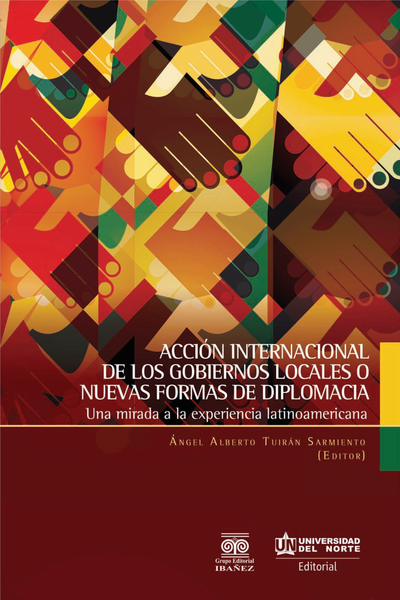 Acción internacional de los gobiernos locales o nuevas formas de diplomacia: una mirada a la experiencia latinoamericana