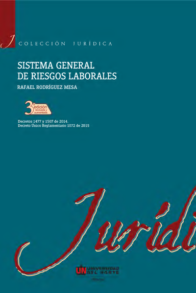 Sistema general de riesgos laborales: Decretos 1477 y 1507 de 2014 Decreto Único Reglamentario 1072 de 2015