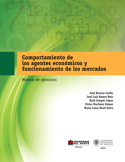 Comportamiento de los agentes económicos y funcionamiento de los mercados: manual de ejercicios