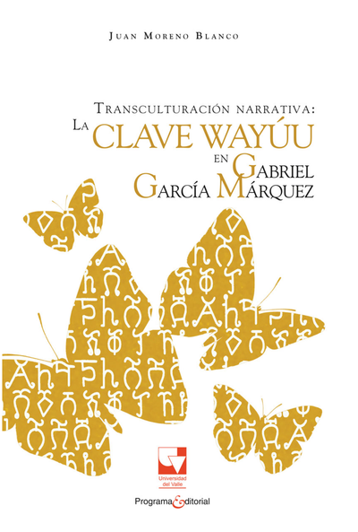 Transculturación narrativa: la clave wayúu en Gabriel García Márquez