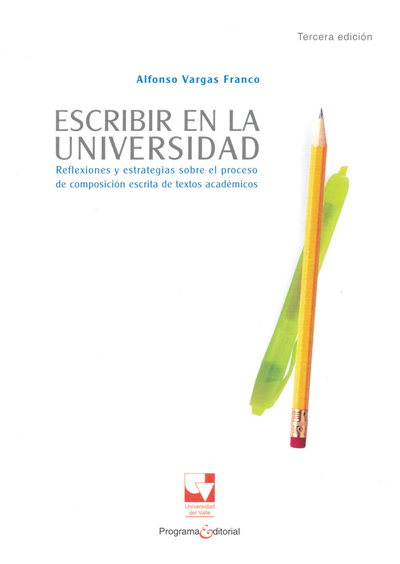 Escribir en la universidad: reflexiones y estrategias sobre el proceso de composición escrita de textos académicos
