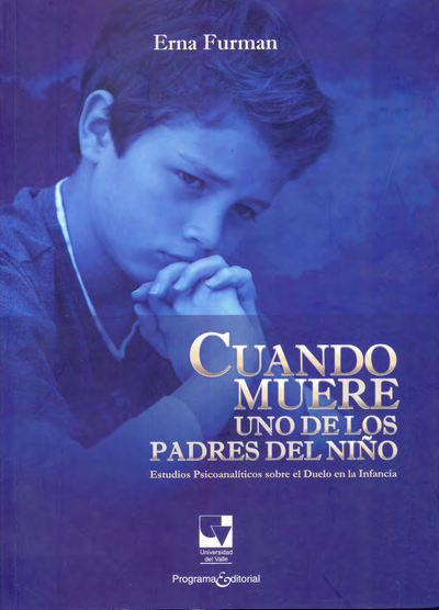 Cuando muere uno de los padres del niño: estudios psicoanalíticos sobre el duelo en la infancia