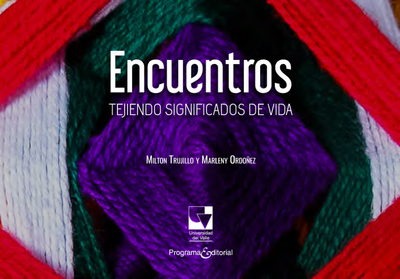 Encuentros: tejiendo significados de vida